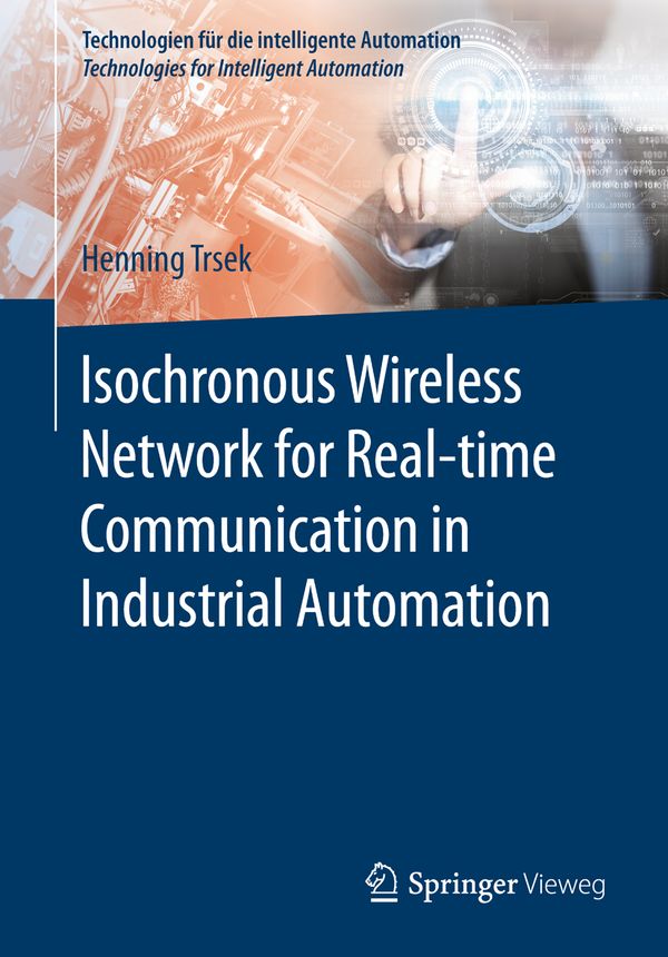 Isochronous Wireless Network for Real-time Communication in Industrial Automation | 1:a upplagan