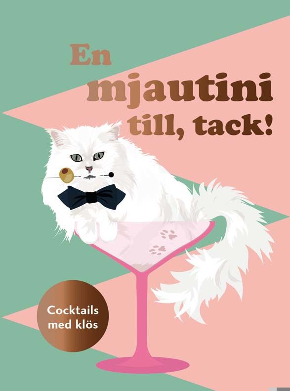 En mjautini till, tack! Cocktails med klös | 1:a upplagan
