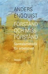 Förstånd och missförstånd. Samtalsmetodik för arbetslivet. | 2:a upplagan