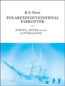 Polarexpeditionernas farkoster - fartyg, båtar och en luftballong