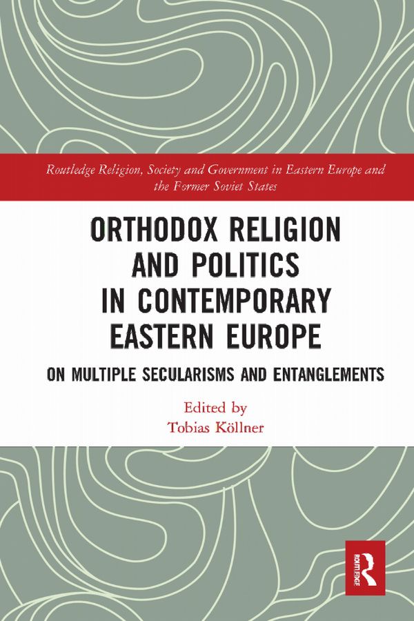 Orthodox Religion and Politics in Contemporary Eastern Europe | 1:a upplagan
