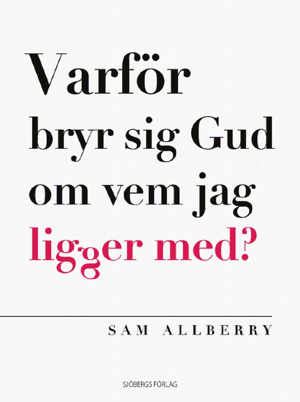 Varför bryr sig Gud om vem jag ligger med | 0:e upplagan