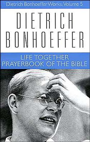 Life Together and Prayerbook of the Bible