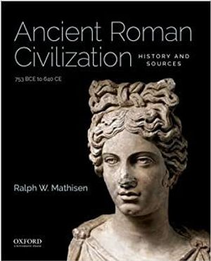 Ancient Roman civilization : history and sources, 753 BCE to 640 CE | 1:a upplagan