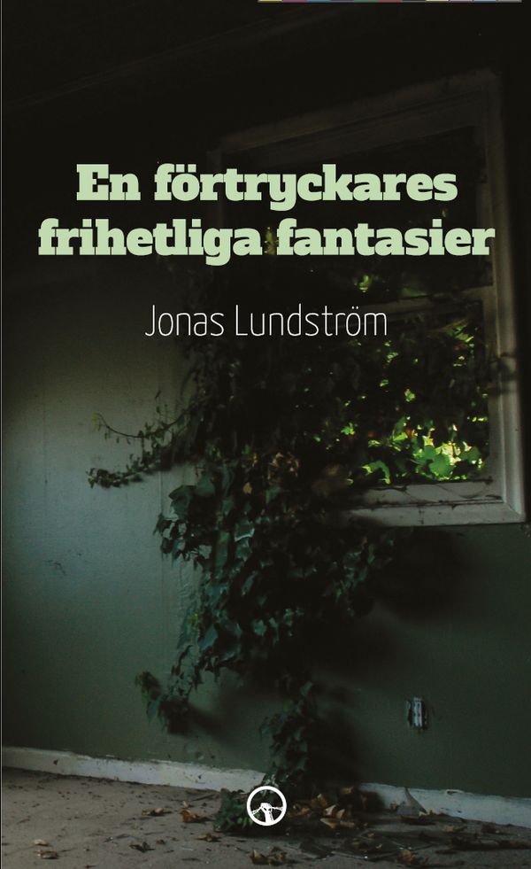 En förtryckares frihetliga fantasier | 1:a upplagan