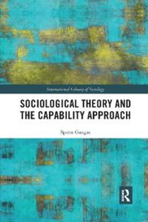 Sociological Theory and the Capability Approach | 1:a upplagan