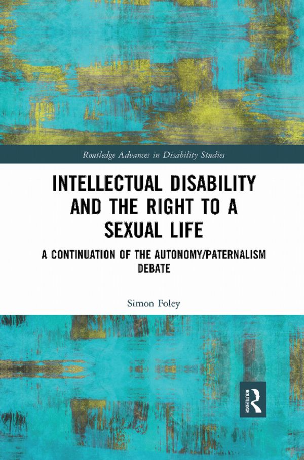 Intellectual Disability and the Right to a Sexual Life | 1:a upplagan