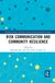 Risk Communication and Community Resilience