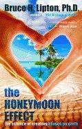 The Honeymoon Effect : The Science Of Creating Heaven On Earth | 0:e upplagan