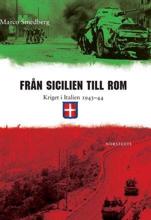 Från Sicilien till Rom : Kriget i Italien 1943-1944 | 1:a upplagan