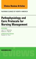Pathophysiology and Care Protocols for Nursing Management, An Issue of Nursing Clinics | 0:e upplagan