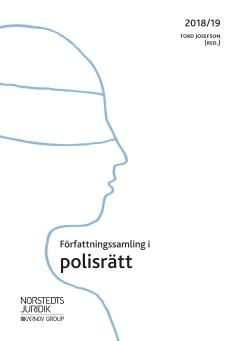 Författningssamling i polisrätt : 2018/2019 | 3:e upplagan
