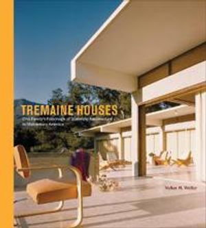 Tremaine Houses – One Family?s Patronage of Domestic Architecture in Midcentury America