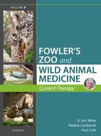 Miller - Fowler's Zoo and Wild Animal Medicine Current Therapy, Volume 9 | 0:e upplagan