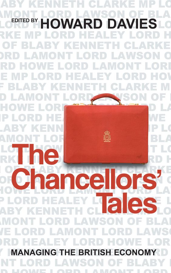 The Chancellors' Tales: Managing the British Economy | 1:a upplagan