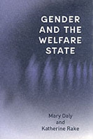 Gender and the Welfare State: Care, Work and Welfare in Europe and the USA | 1:a upplagan