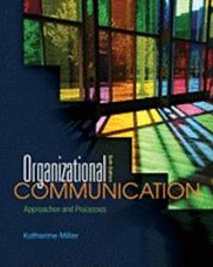 Organizational Communication: Approaches and Processes | 6:e upplagan