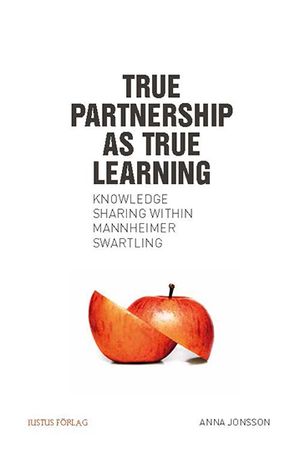 True partnership as true learning : knowledge sharing within Mannheimer Swartling | 1:a upplagan