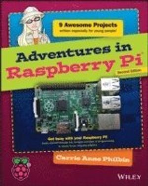 Adventures in Raspberry Pi, 2nd Edition | 1:a upplagan