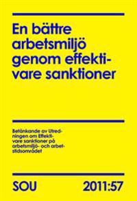 En bättre arbetsmiljö genom effektivare sanktioner : betänkande (SOU 2011:57) | 0:e upplagan