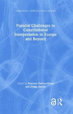 Populist Challenges to Constitutional Interpretation in Europe and Beyond | 1:a upplagan