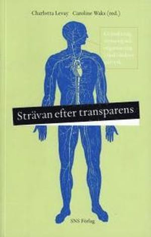 Strävan efter transparens : Granskning, styrning och organisering i sjukvårdens nätverk | 1:a upplagan