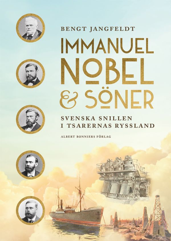 Immanuel Nobel&Söner : Svenska snillen i tsarernas Ryssland | 0:e upplagan