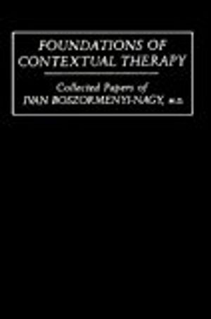 Foundations Of Contextual Therapy:..Collected Papers Of Ivan