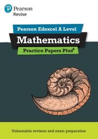Revise Edexcel A level Mathematics Practice Papers Plus