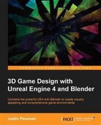 3D Game Design with Unreal Engine 4 and Blender | 0:e upplagan