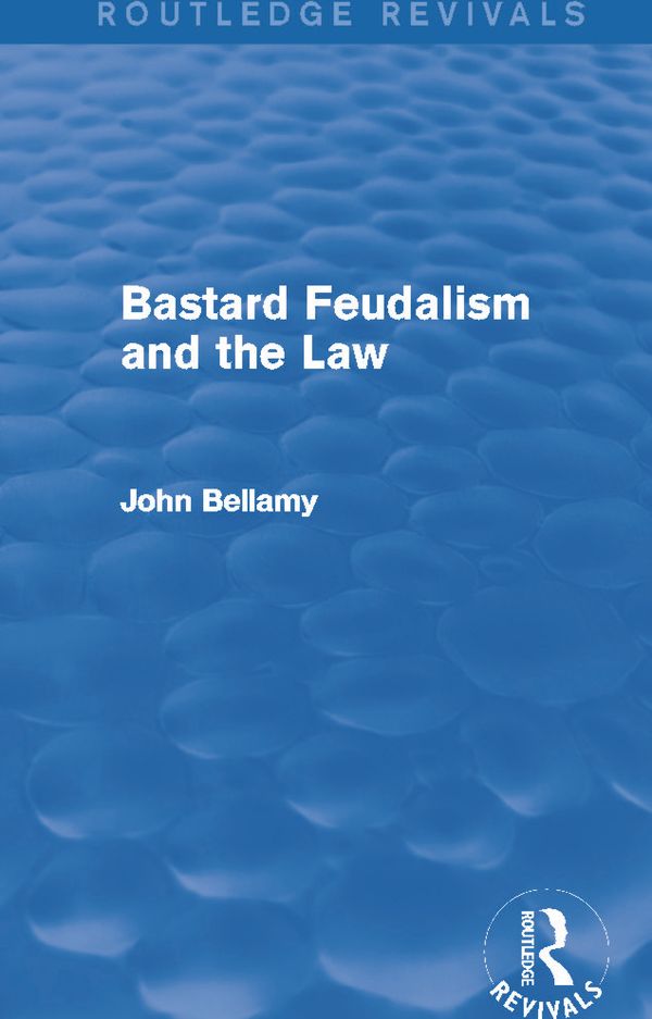 Bastard Feudalism and the Law (Routledge Revivals) | 1:a upplagan