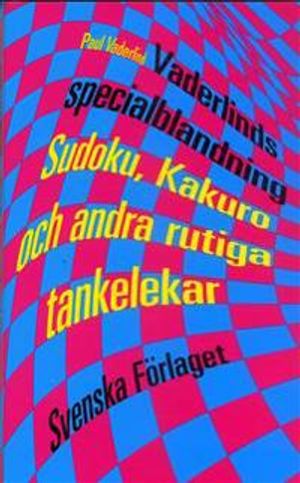 Vaderlinds specialblandning : Sudoku, Kakuro och andra rutiga tankelekar | 1:a upplagan