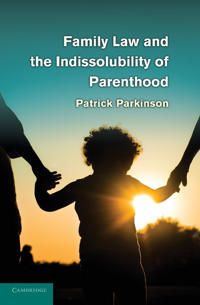 Family Law and the Indissolubility of Parenthood | 0:e upplagan
