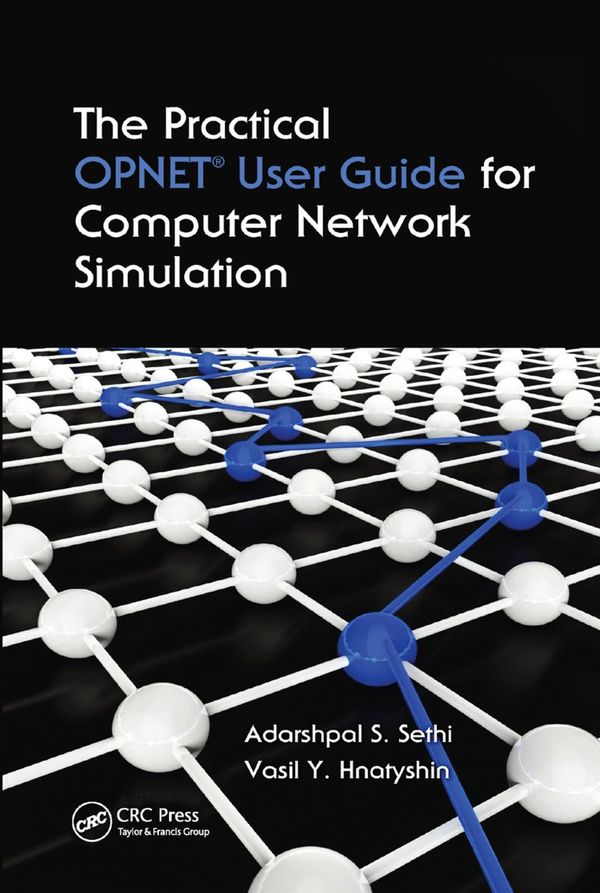 The Practical OPNET User Guide for Computer Network Simulation | 1:a upplagan
