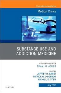 Substance Use and Addiction Medicine, An Issue of Medical Clinics of North America | 0:e upplagan