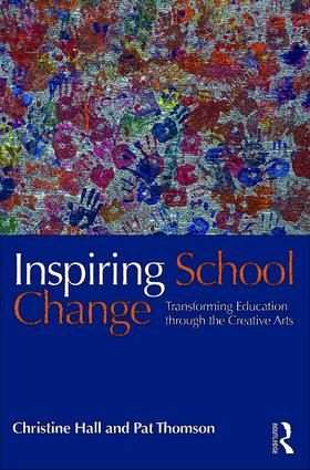 Inspiring school change - transforming education through the creative arts | 1:a upplagan