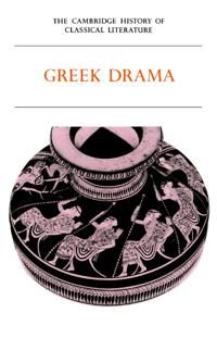 The Cambridge History of Classical Literature: Volume 1, Greek Literature, Part 2, Greek Drama | 0:e upplagan