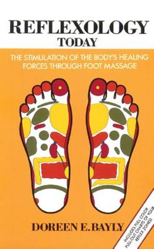 Reflexology Today: The Stimulation Of The Body's Healing For