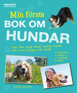 Min första bok om hundar: Lär din valp eller vuxna hund att vara trygg | 1:a upplagan