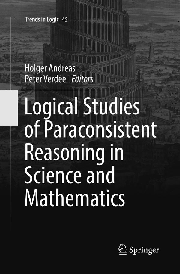 Logical Studies of Paraconsistent Reasoning in Science and Mathematics | 1:a upplagan