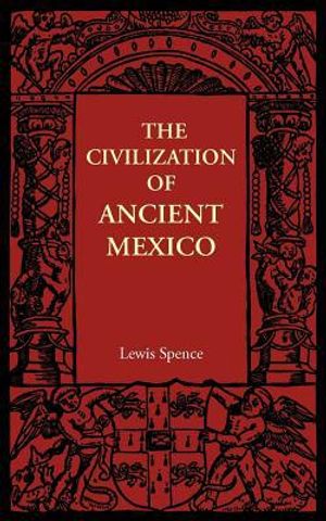 The Civilization of Ancient Mexico