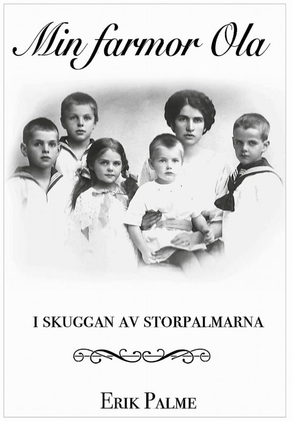 Min farmor Ola - i skuggan av storpalmarna | 1:a upplagan