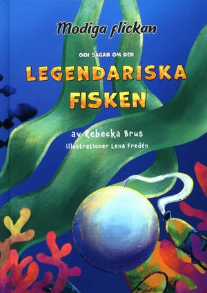 Modiga flickan och sagan om den legendariska fisken | 1:a upplagan