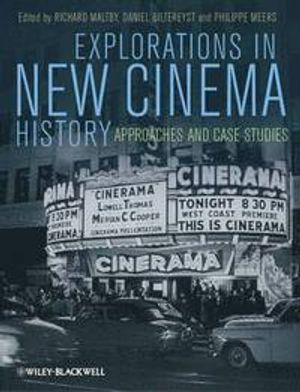 Explorations in New Cinema History: Approaches and Case Studies | 1:a upplagan