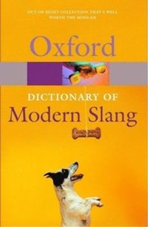 The Oxford Dictionary of Modern Slang