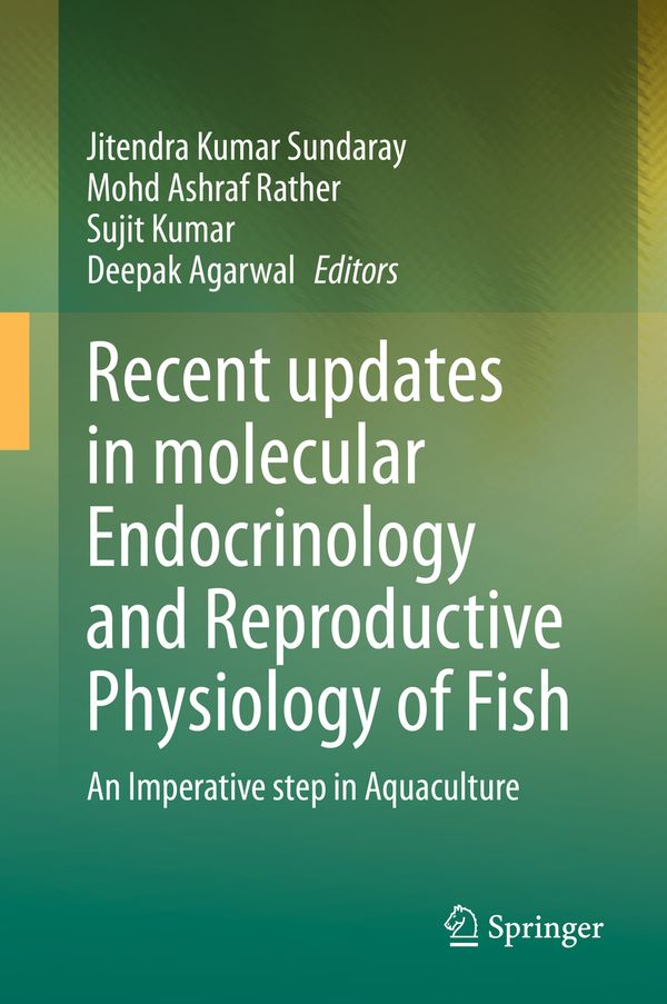 Recent updates in molecular Endocrinology and Reproductive Physiology of Fish | 1:a upplagan