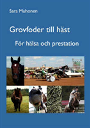 Grovfoder till häst : för hälsa och prestation | 1:a upplagan