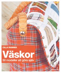 Väskor : 50 modeller att göra själv