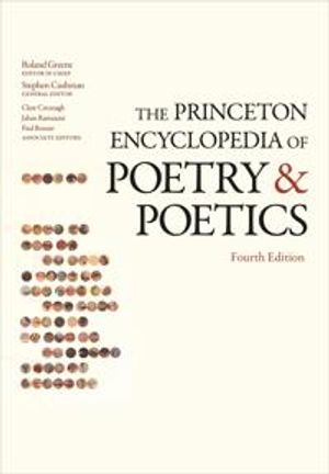 The Princeton Encyclopedia of Poetry and Poetics | 4:e upplagan