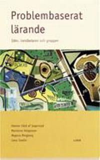 Problembaserat lärande: - idén, handledaren och gruppen | 1:a upplagan